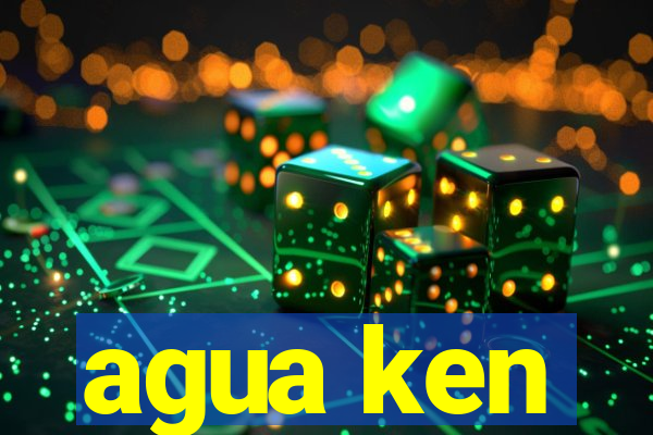 agua ken