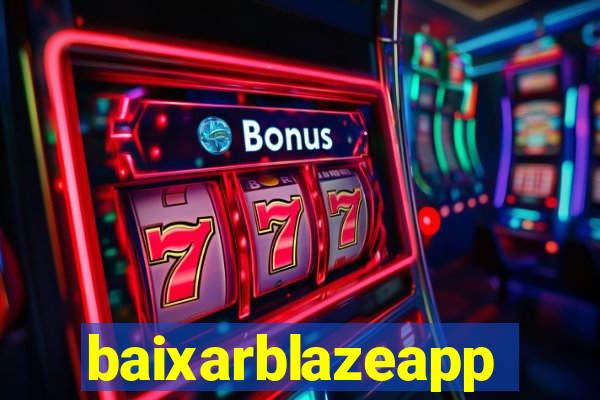 baixarblazeapp