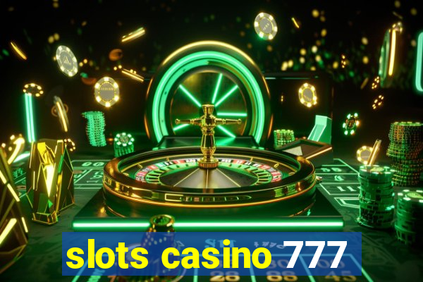 slots casino 777