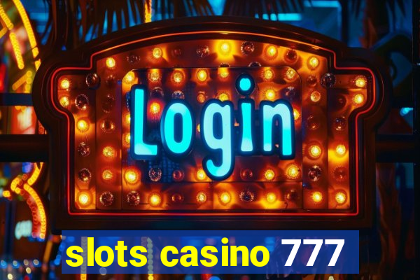 slots casino 777