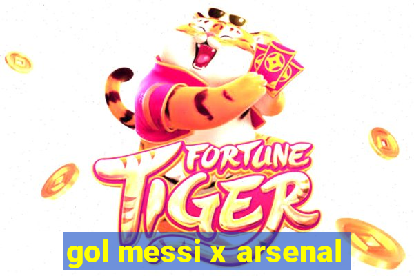 gol messi x arsenal