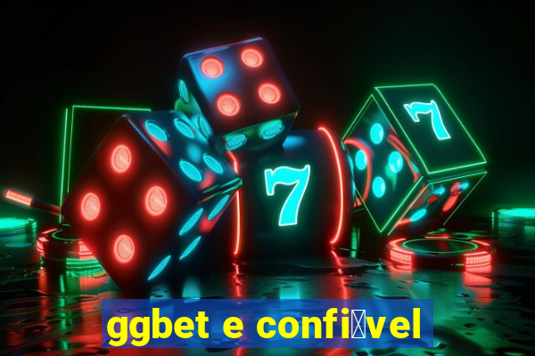 ggbet e confi谩vel