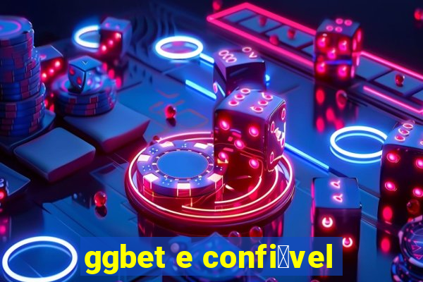 ggbet e confi谩vel