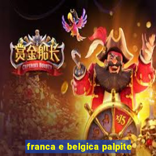 franca e belgica palpite