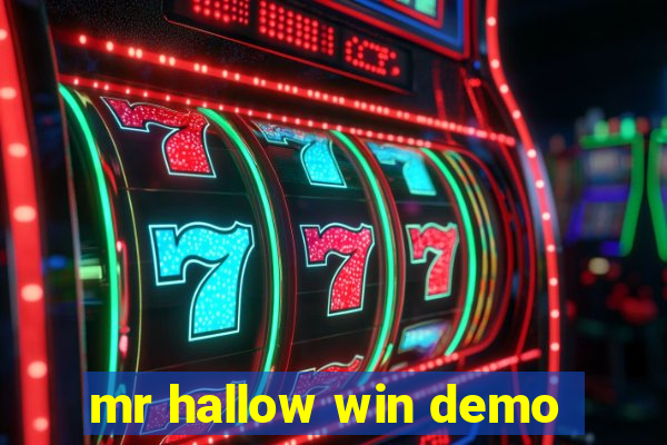 mr hallow win demo