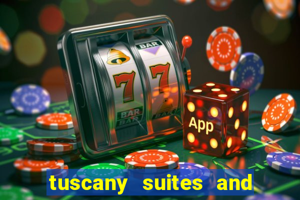 tuscany suites and casino in las vegas