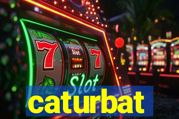 caturbat