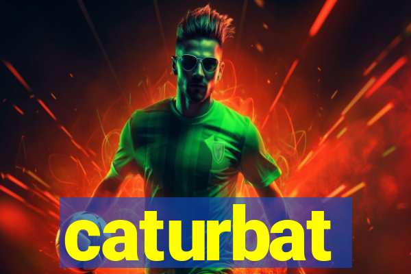 caturbat