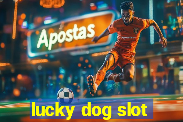 lucky dog slot