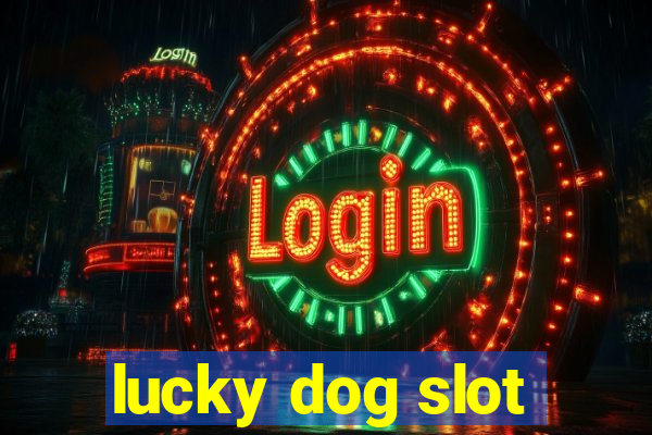 lucky dog slot