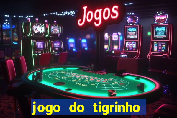 jogo do tigrinho que d谩 b么nus