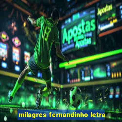 milagres fernandinho letra