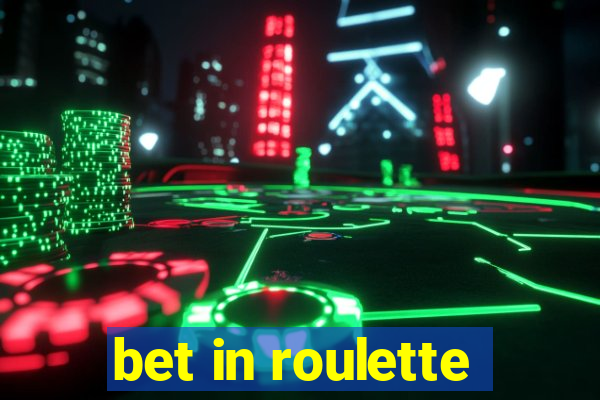 bet in roulette