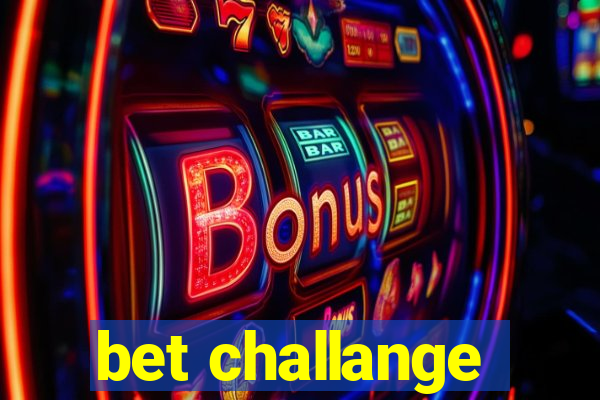 bet challange