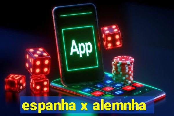 espanha x alemnha