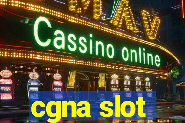 cgna slot