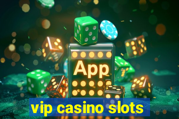 vip casino slots