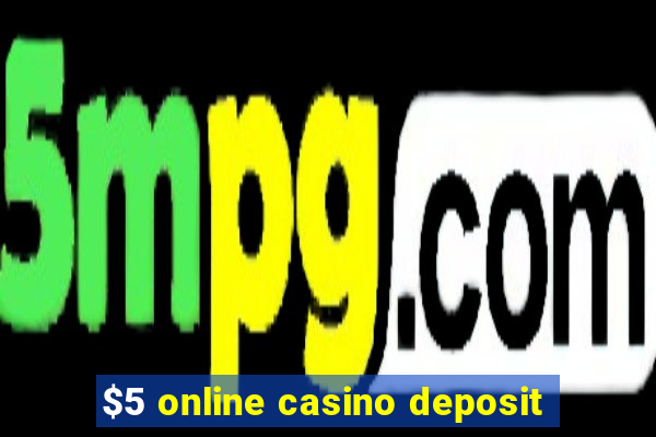 $5 online casino deposit