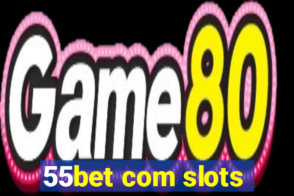 55bet com slots