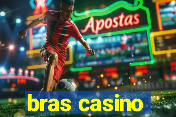 bras casino