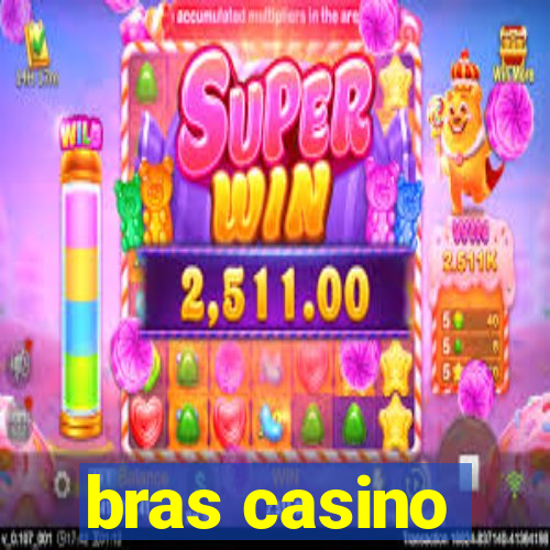 bras casino