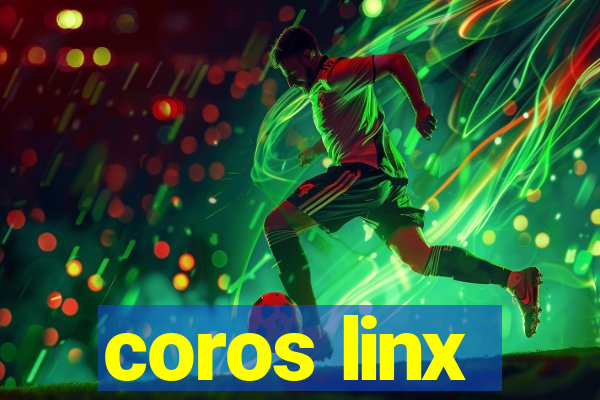 coros linx