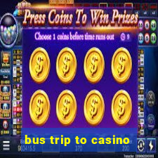 bus trip to casino