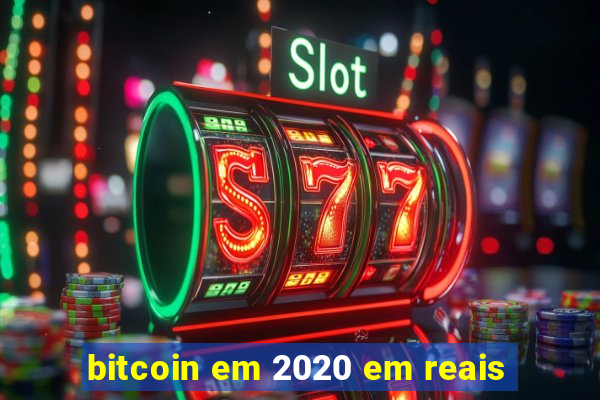 bitcoin em 2020 em reais