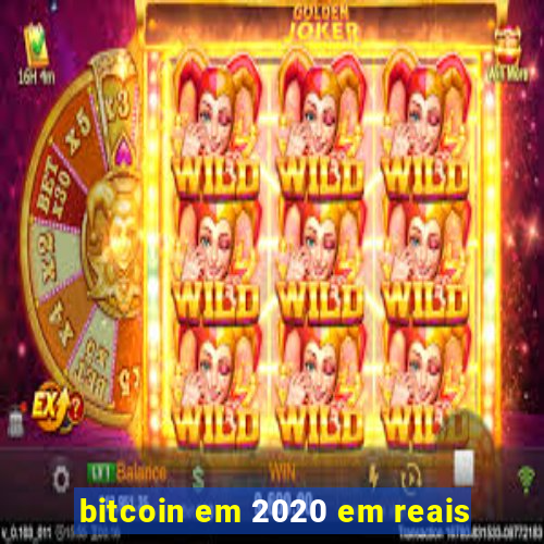 bitcoin em 2020 em reais