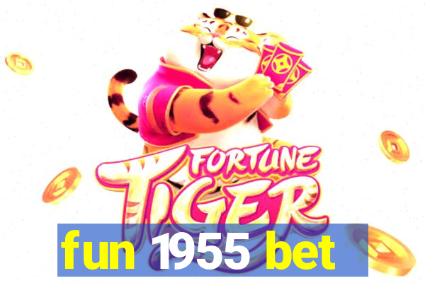 fun 1955 bet