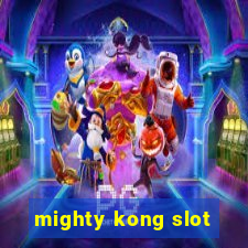 mighty kong slot