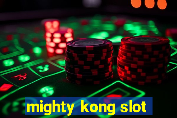 mighty kong slot