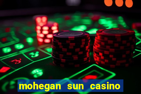 mohegan sun casino in ct