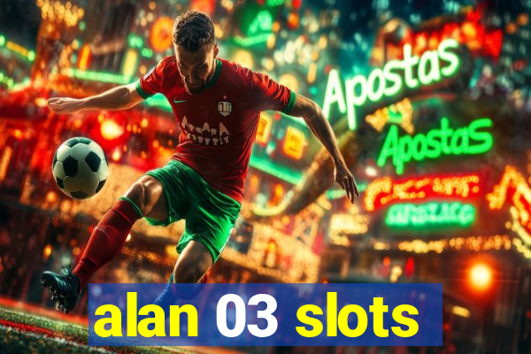 alan 03 slots