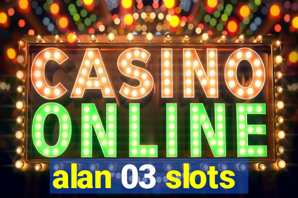 alan 03 slots