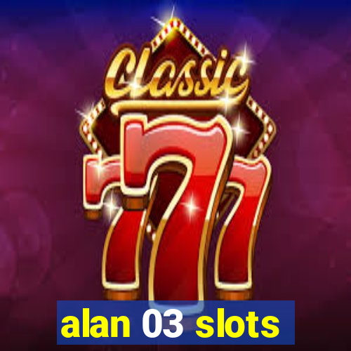 alan 03 slots