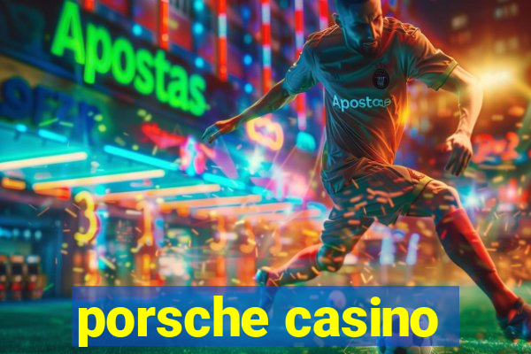 porsche casino