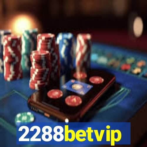 2288betvip