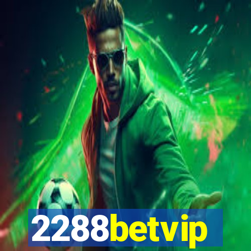 2288betvip