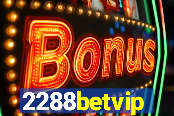 2288betvip