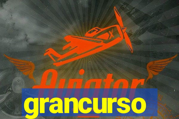 grancurso