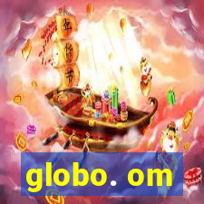 globo. om