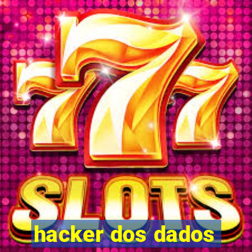 hacker dos dados