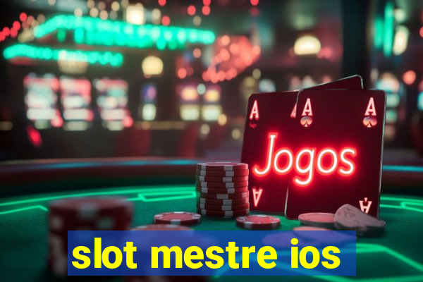 slot mestre ios