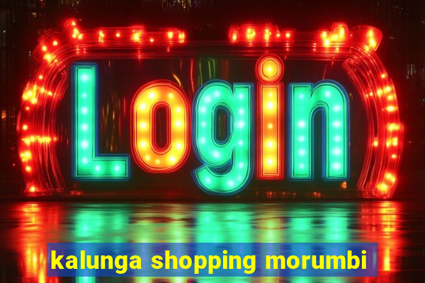 kalunga shopping morumbi