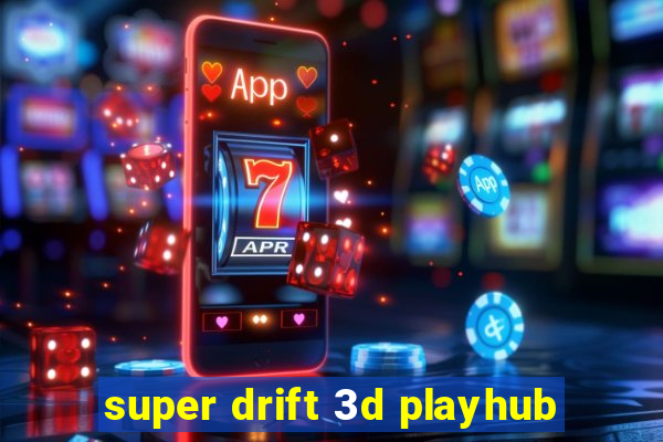 super drift 3d playhub