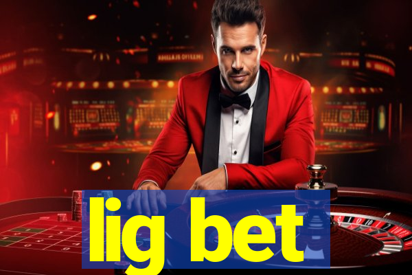 lig bet