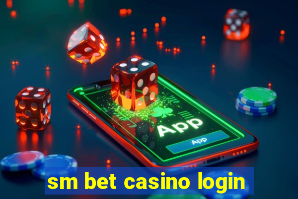 sm bet casino login