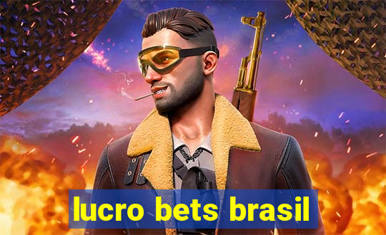 lucro bets brasil