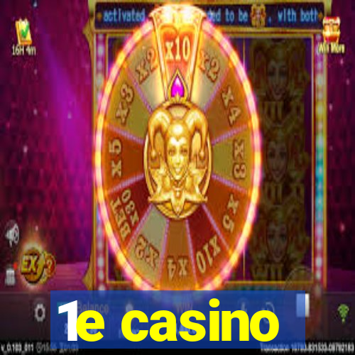 1e casino